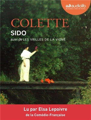 Sido. Les vrilles de la vigne - Colette