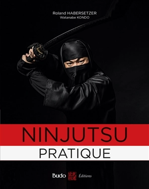 Ninjutsu pratique - Roland Habersetzer