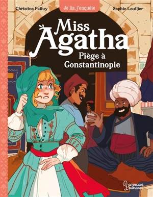 Miss Agatha. Vol. 6. Piège à Constantinople - Christine Palluy