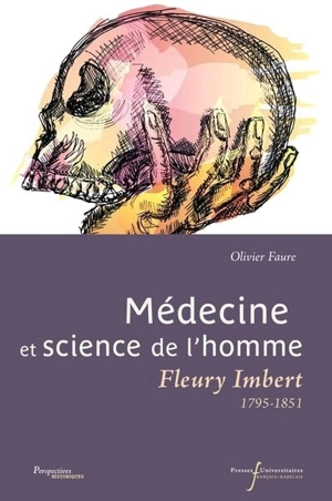 Médecine et science de l'homme : Fleury Imbert (1795-1851) - Olivier Faure