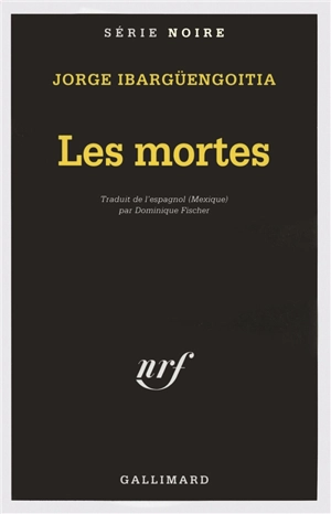 Les mortes - Jorge Ibargüengoitia