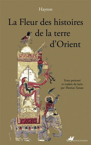 La fleur des histoires de la terre d'Orient - Héthoum l'Historien