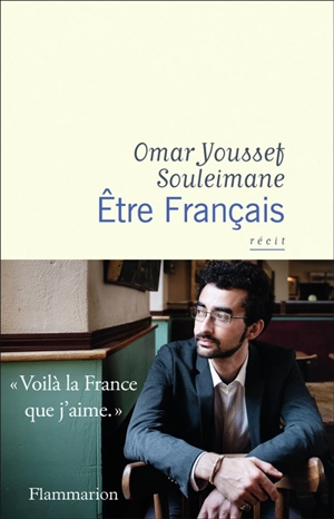 Etre français : récit - Omar Youssef Souleimane