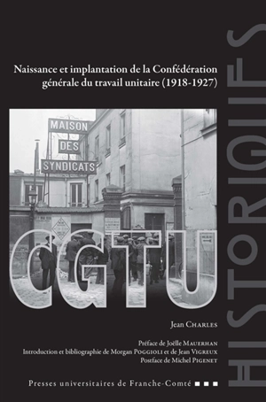 CGTU : naissance et implantation de la Confédération générale du travail unitaire (1918-1927) - Jean Charles