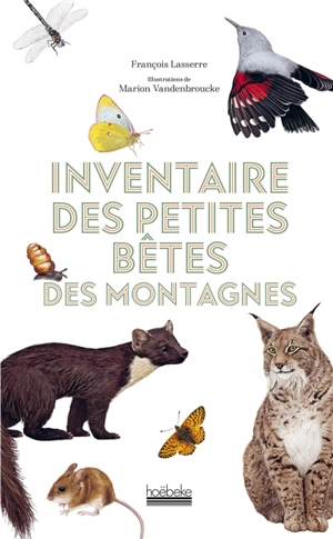 Inventaire des petites bêtes des montagnes - François Lasserre