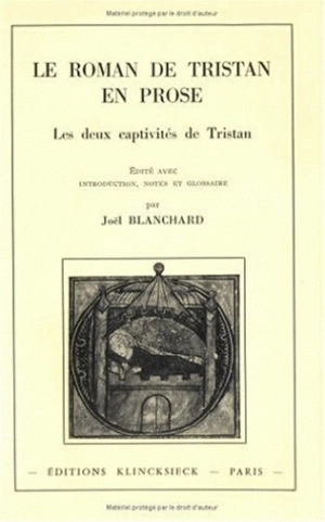 Le Roman de Tristan en prose : Les deux captivités de Tristan - Joël Blanchard