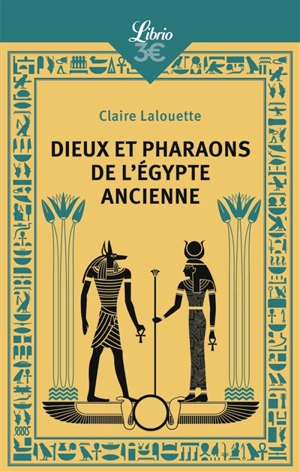 Dieux et pharaons de l'Egypte ancienne - Claire Lalouette