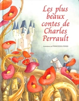 Les plus beaux contes de Charles Perrault - Charles Perrault