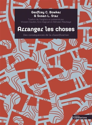 Arranger les choses : des conséquences de la classification - Geoffrey C. Bowker