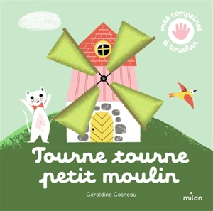 Tourne tourne petit moulin - Géraldine Cosneau