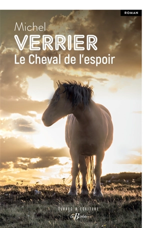 Le cheval de l'espoir - Michel Verrier