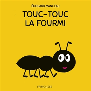 Touc-Touc la fourmi - Edouard Manceau
