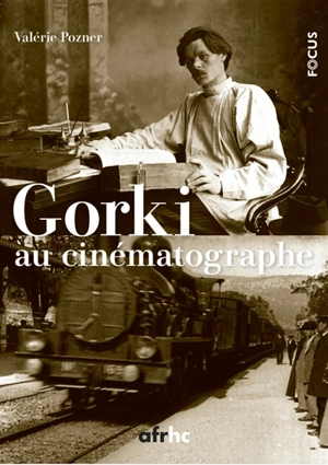 Gorki au cinématographe - Valérie Pozner