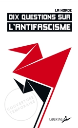 Dix questions sur l'antifascisme - La Horde