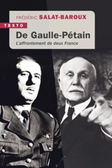 De Gaulle-Pétain : l'affrontement de deux France - Frédéric Salat-Baroux