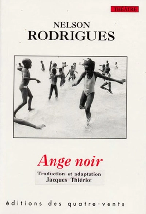 Ange noir : tragédie en 3 actes - Nelson Rodrigues