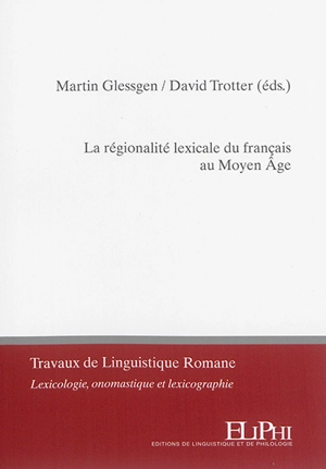 La régionalité lexicale du français au Moyen Age : volume thématique issu du colloque de Zurich (7-8 sept. 2015)