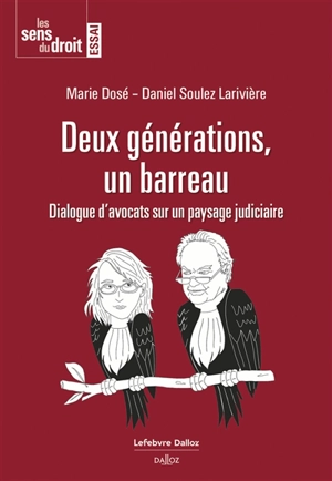 Deux générations, un barreau : dialogue d'avocats sur un paysage judiciaire - Marie Dosé