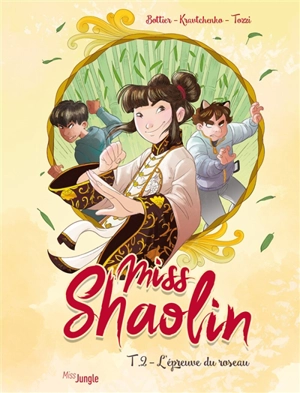 Miss Shaolin. Vol. 2. L'épreuve du roseau - Isabelle Bottier