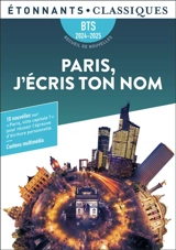 Paris, j'écris ton nom BTS 2024-2025 : recueil de nouvelles : dix nouvelles en lien avec le thème BTS Paris, ville capitale ?