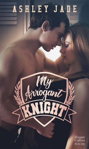 My arrogant knight - Ashley Jade