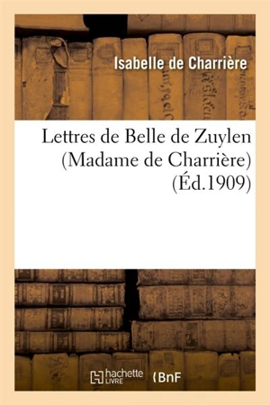 Lettres de Belle de Zuylen (Madame de Charrière) - Isabelle de Charrière