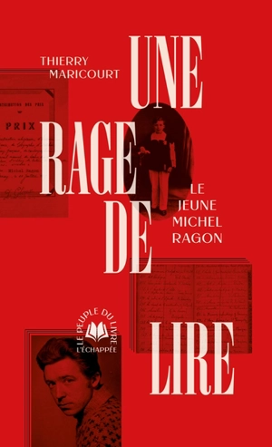 Une rage de lire : le jeune Michel Ragon - Thierry Maricourt