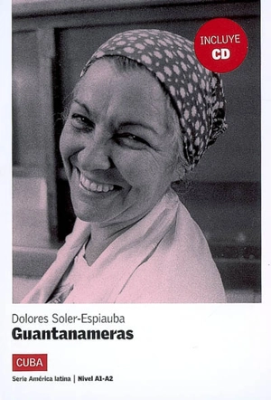 Guantanameras : nivel A1-A2 - Dolores Soler-Espiauba