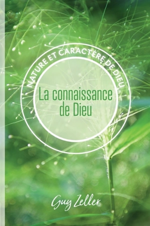 La connaissance de Dieu - Guy Zeller