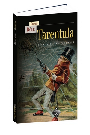 Tarentula : Rimbaud et les fantômes - Gérard Dôle