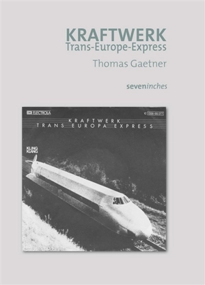 Kraftwerk : Trans-Europe-Express - Thomas Gaetner