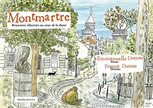 Montmartre : rencontres illustrées au coeur de la butte - Emmanuelle Dumas