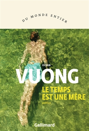 Le temps est une mère : poèmes - Ocean Vuong