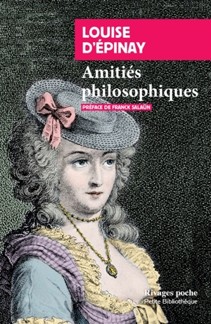 Amitiés philosophiques - Louise Tardieu d'Esclavelles marquise d' Epinay