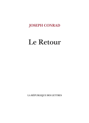 Le retour - Joseph Conrad