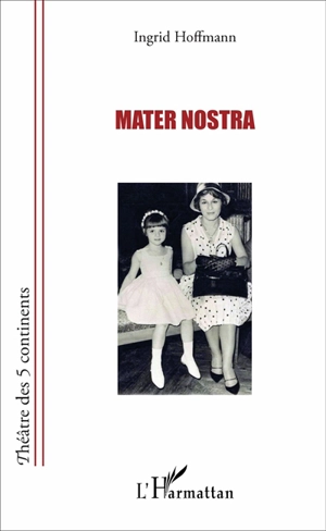 Mater nostra - Ingrid Hoffmann