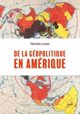 De la géopolitique en Amérique - Florian Louis