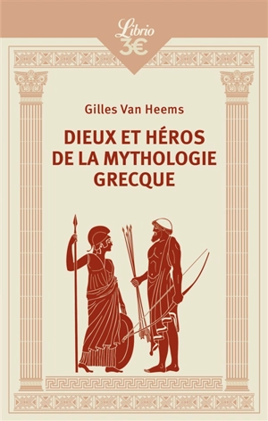 Dieux et héros de la mythologie grecque - Gilles Van Heems