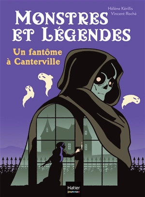 Monstres et légendes. Un fantôme à Canterville - Hélène Kérillis