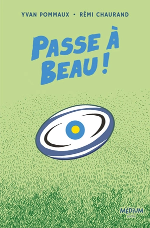 Passe à Beau ! - Rémi Chaurand