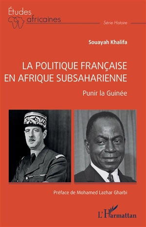 La politique française en Afrique subsaharienne : punir la Guinée - Khalifa Souayah