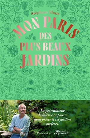 Mon Paris des plus beaux jardins - Stéphane Marie