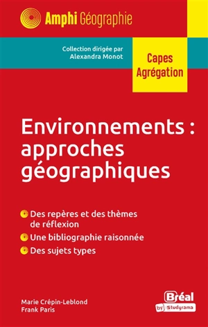 Environnements : approches géographiques : Capes, agrégation - Marie Crépin-Leblond