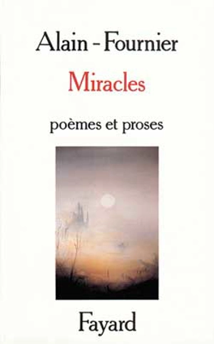 Miracles : poèmes et proses - Alain-Fournier