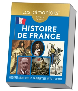 Histoire de France : en 365 jours : découvrez chaque jour les événements qui ont fait la France - Bernard Montelh