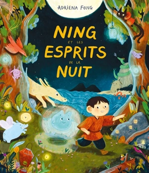 Ning et les esprits de la nuit - Adriena Fong