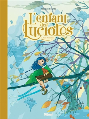 L'enfant des lucioles. Vol. 3. Vent d'automne - Arnaud Boutle