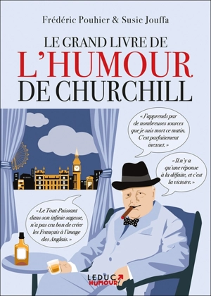 Le grand livre de l'humour de Churchill : un voyage dans le temps et dans la Grande-Bretagne du XXe siècle - Winston Churchill