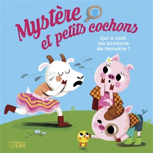 Mystère et petits cochons. Vol. 2. Qui a volé les bonbons de Nanette ? - Nine