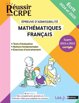 Mathématiques, français épreuve d'admissibilité : sujets 2022 et 2023 corrigés : écrit 2024 et 2025 - Daniel Motteau